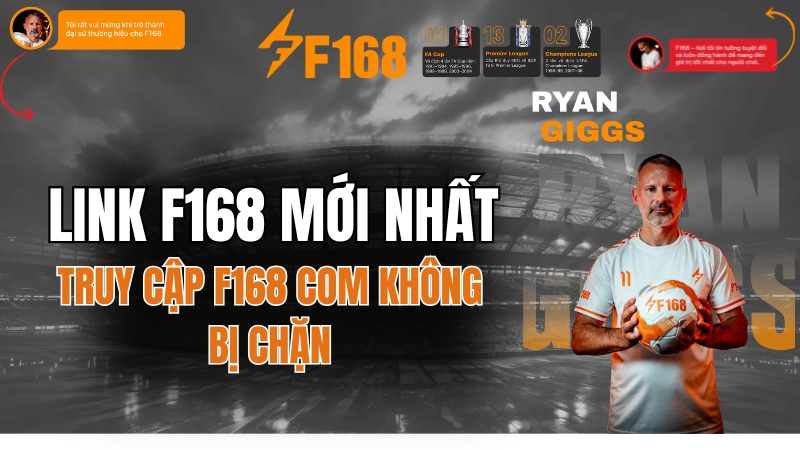 Link F168 mới nhất 2026 - Truy cập F168 COM không bị chặn